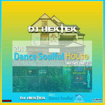 DJ Hektek - 2011 Dance Soulful House Mixtape Part 2