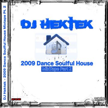 DJ Hektek - 2009 Dance Soulful House Mixtape Part 2