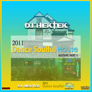 DJ Hektek - 2011 Dance Soulful House Mixtape Part 1