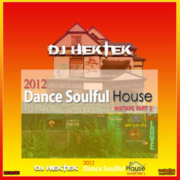 DJ Hektek - 2012 Dance Soulful House Mixtape Part 2