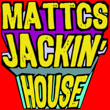 MattCS   Jackin' House