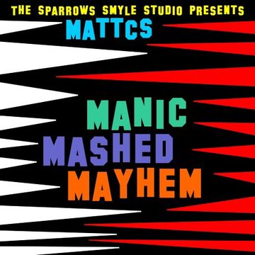 MattCS   Manic Mashed Mayhem