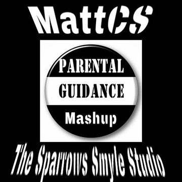 MattCS  Parental Guidance Mashup