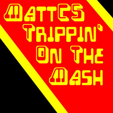 MattCS - Trippin' On The Mash