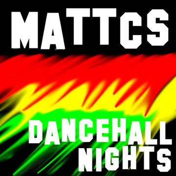 MattCS   Dancehall Nights