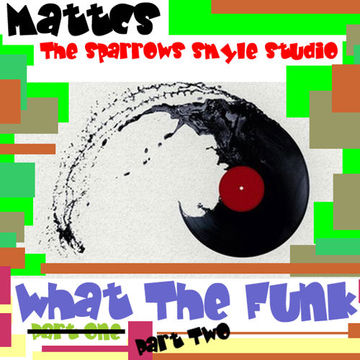 MattCS - What The Funk (Part Two)