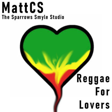 MattCS - Reggae For Lovers