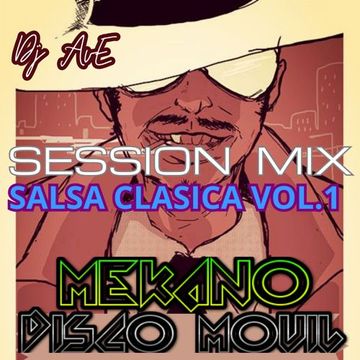 Session Mix  Salsa Clasica Vol. 1  Dj AvE Mekano DM