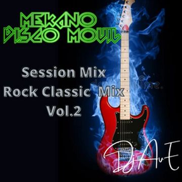 Session Mix   Rock Classic Mix Vol 2   Dj AvE Mekano DM