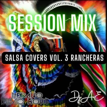 Session Mix Salsa Covers Vol. 3 Rancheras   Dj AvE Mekano DM