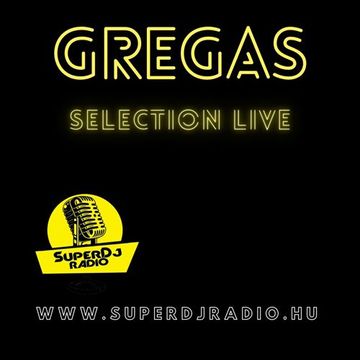 GREGAS   Selection Live 064   SuperDj Rádió 2023 05 01