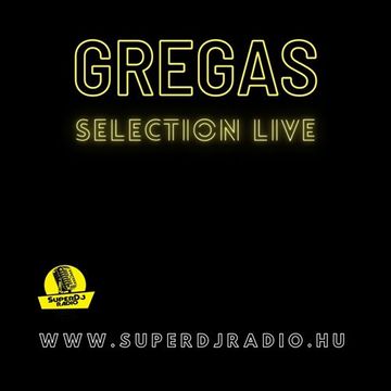 GREGAS   Selection Live 034   SuperDj Rádió 2023 01 15