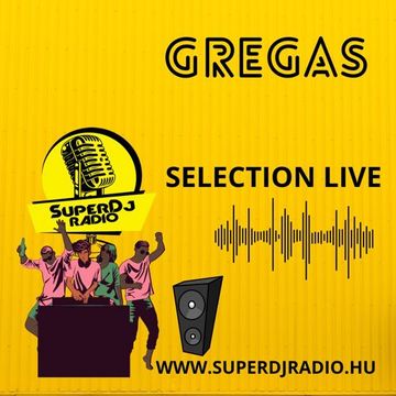 GREGAS   Selection Live 211   SuperDj Rádió 2025 08 27