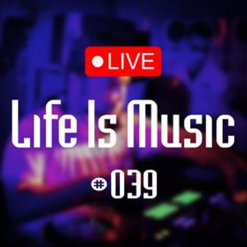 Life Is Music 39 LIVE!