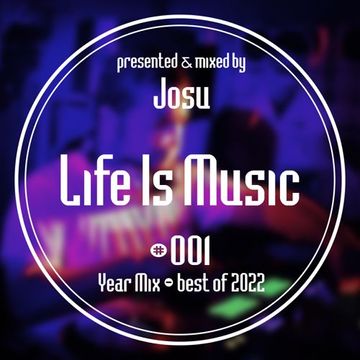 Life Is Music 01 | Year Mix - Best of 2022