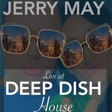 Jerry May @ Deep Dish House (Liveset 27-02-2022)