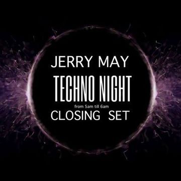 Jerry May - Closing Set (5am Till 6Am)