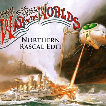 Jeff Waynes War Of The Worlds - A Northern Rascal Edit