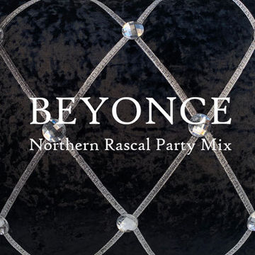 Beyonce - Northern Rascal Party Mix (2023)