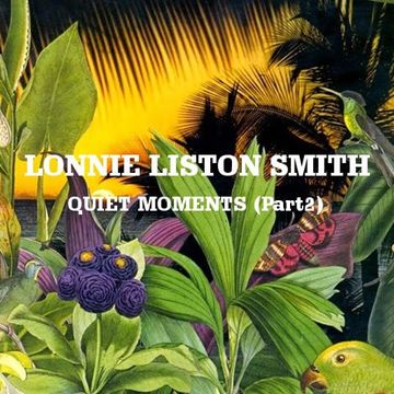 Lonnie Liston Smith - Quiet Moments Part 2 (Blended by Northern Rascal)