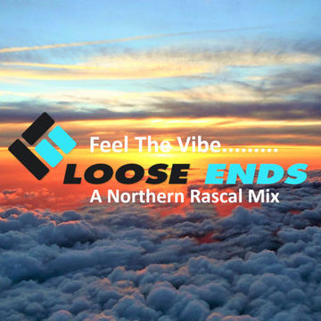 Loose Ends - Feel The Vibe (A Northern Rascal Mix)