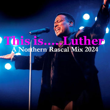 Luther Vandross - This Is Luther (Northern Rascal Mix 2024) 