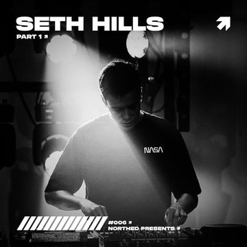 Northed. Presents SETH HILLS (Part.1)