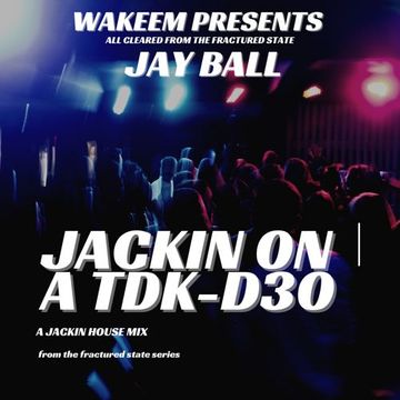 Jay Ball jackin on a tdk d30