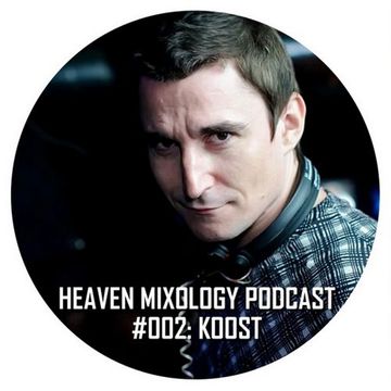 Heaven Mixology Podcast 002 KOOST Live (07.02.2015)