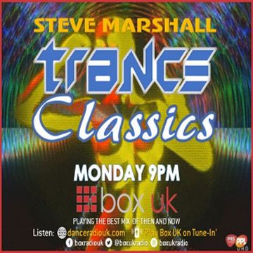 Steve Marshall - Trance Classics - Box UK - 15/5/23