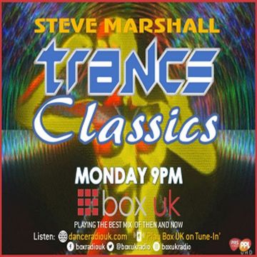 Steve Marshall - Trance Classics - Box UK - 20/3/23