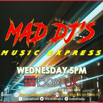 MadDJ - MadDJ's Music Express - Box UK - 15/3/23