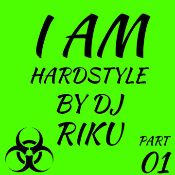 I AM  HARDSTYLE   Part 01 By Dj Riku