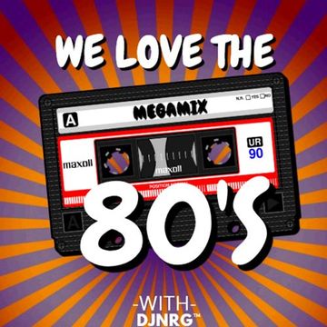 WE LOVE THE 80'S MEGAMIX