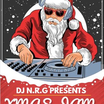 DJ N.R.G PRESENTS X MAS JAM 2021 *** PARENTAL ADVISORY EXPLICIT LYRICS ***