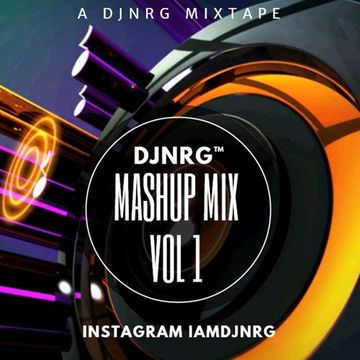 DJ N.R.G- MASHUP MIX VOL 1.2019