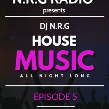 DJNRG  HOUSE MUSIC ALL NIGHT LONG VOL.5