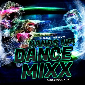 DJ N.R.G- HANDS UP DANCE MIX -GET BACK TO DAT THROWBACK !