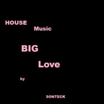 house   music  big  love