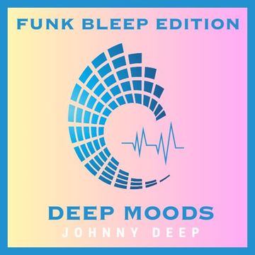 Johnny Deep Deep Moods Bleep Funk Edition