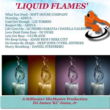 'LIQUID FLAMES' - DJ James 'KC' Jones, Jr./A Stillwater MixMaster Production