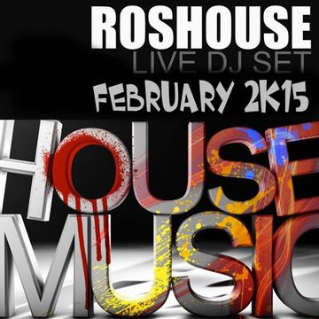 Live DJ Set RosHouse February 2015 by Rosario Marafini DeeJay