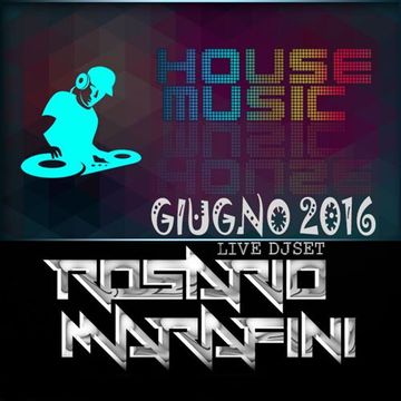 Live DJ Set RosHouse Giugno 2016 by Rosario Marafini DeeJay