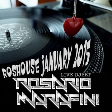 Live DJ Set RosHouse January 2015 by Rosario Marafini DeeJay