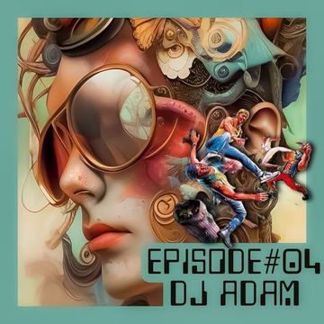 DJ Adam - Episode#04 (2023-02-11)