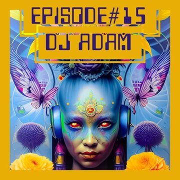 DJ Adam - Episode#15 (2023-05-21)