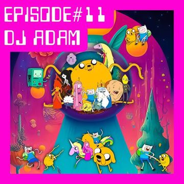 DJ Adam - Episode#11 (2023-04-18)