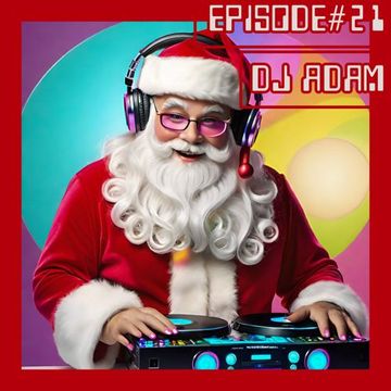 DJ Adam - Episode#21 (2023-12-25)