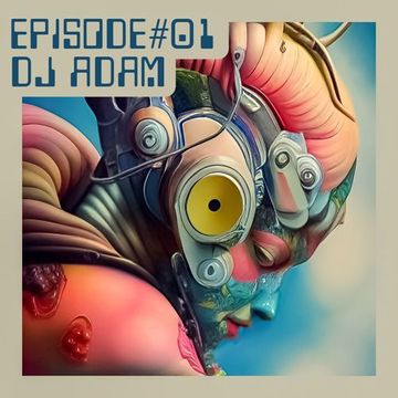 DJ Adam - Episode#01 (2023-01-18)