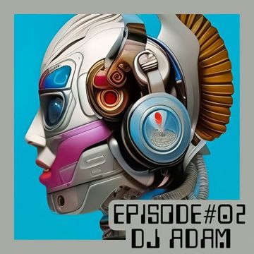 DJ Adam - Episode#02 (2023-01-28)